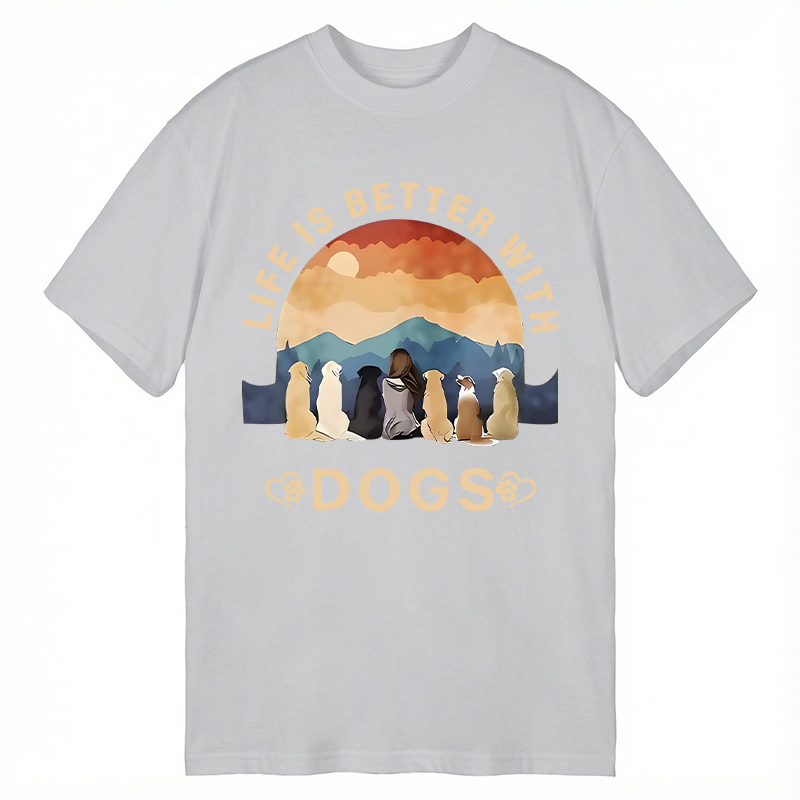 Modecanvas Life Is Better With Dogs DTG Printing Classic T-Shirt-modecanvas