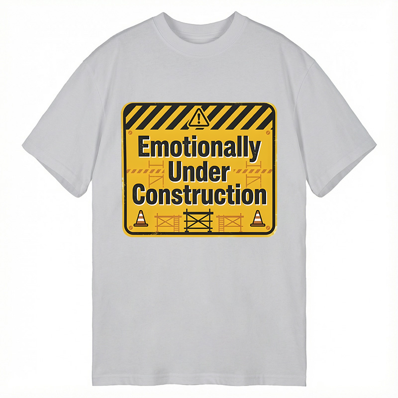 Modecanvas Emotionally Under Construction DTG Printing Classic T-Shirt-modecanvas