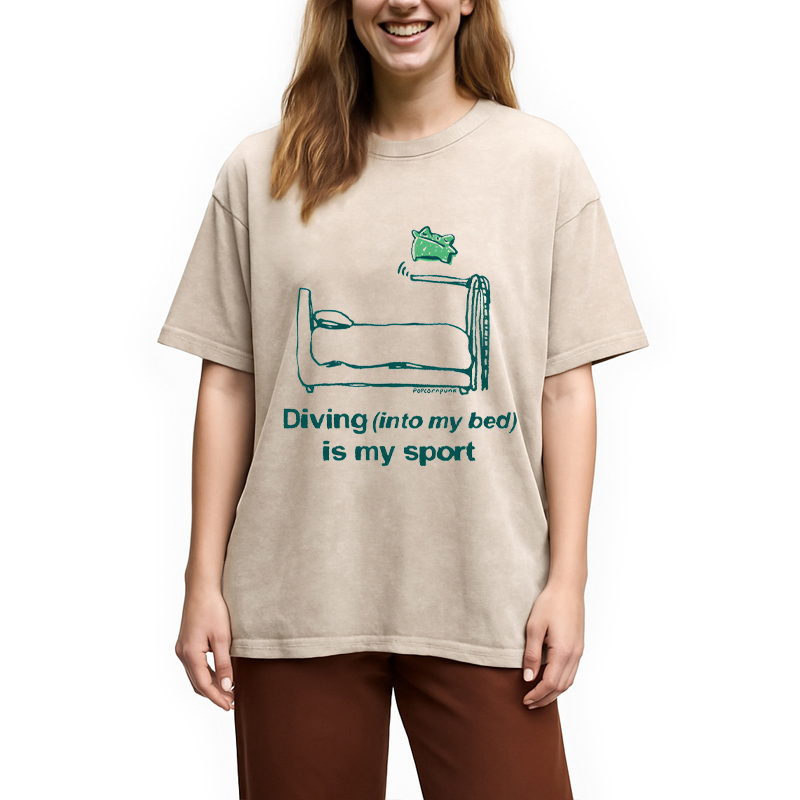 Modecanvas Diving (into my bed) Is My Sport DTG Printing Washed T-Shirt