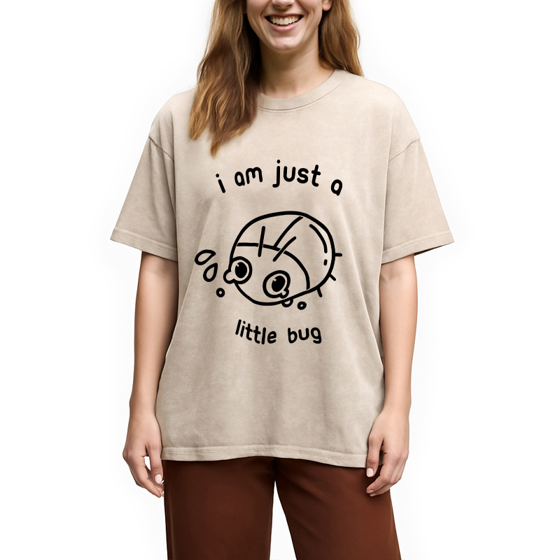 Modecanvas I Am Just A Little Bug DTG Printing Washed T-Shirt
