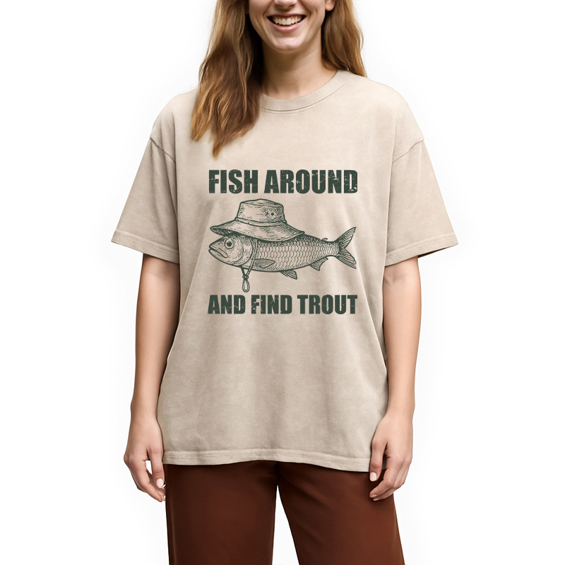 Modecanvas Fish Around And Find Trout Fly Fishing DTG Printing Washed T-Shirt-modecanvas