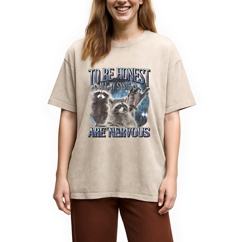Modecanvas To Be Honest All My Systems Are Nervous DTG Printing Washed T-Shirt