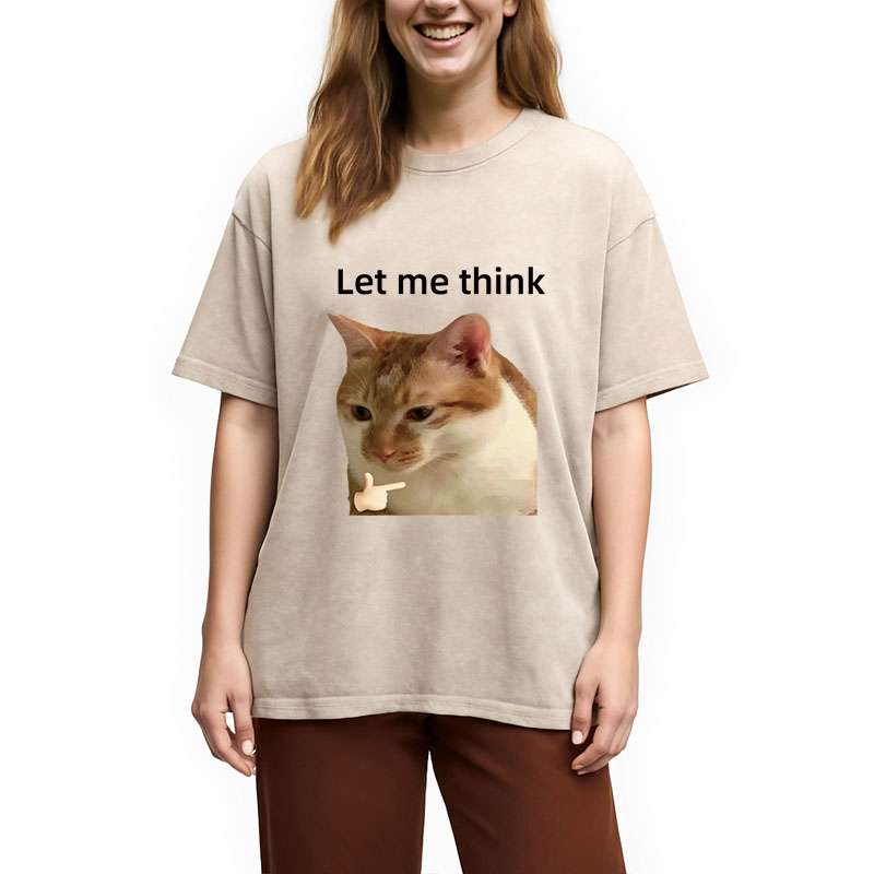 Modecanvas Let Me Think Cat Meme DTG Printing Washed T-Shirt