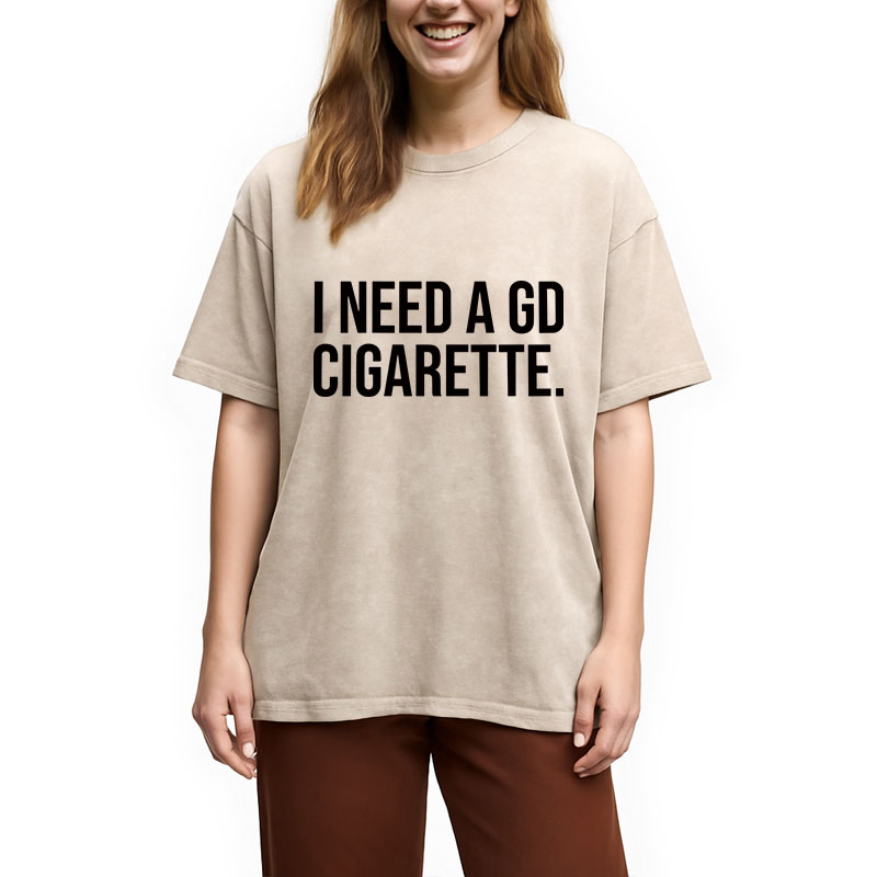 Modecanvas Need A GD Cigarette DTG Printing Washed T-Shirt