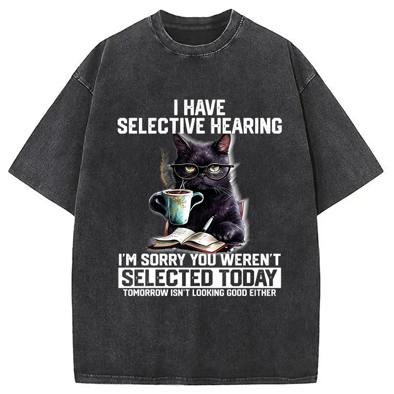 Modecanvas I Have Selective Hearing DTG Printing Washed T-Shirt