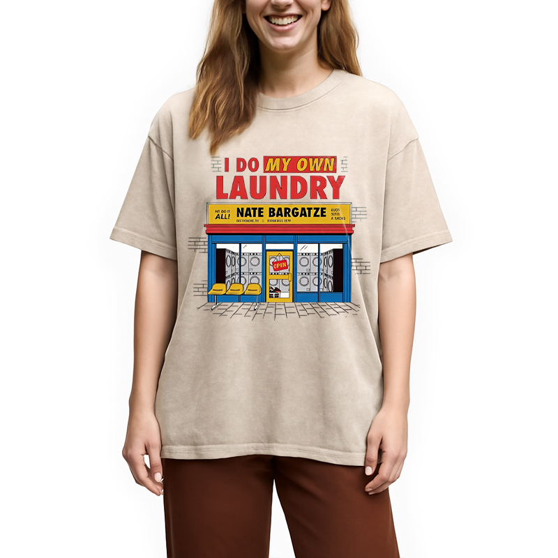 Modecanvas I Do My Own Laundry DTG Printing Washed T-Shirt-modecanvas