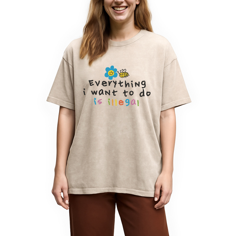 Modecanvas Everything is illegal DTG Printing Washed T-Shirt