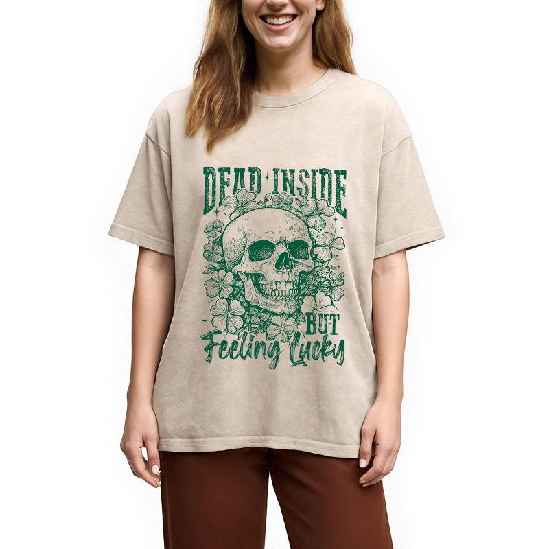 Modecanvas Dead Inside But Feeling Lucky DTG Printing Washed T-Shirt
