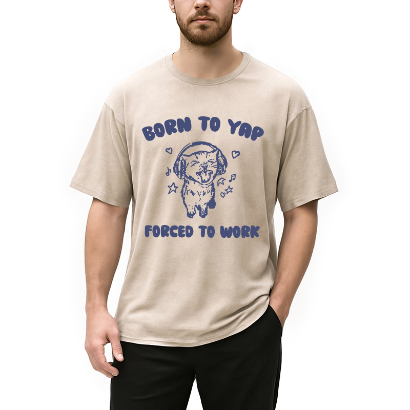 Modecanvas Born To Yap Forced To Work DTG Printing Washed T-Shirt