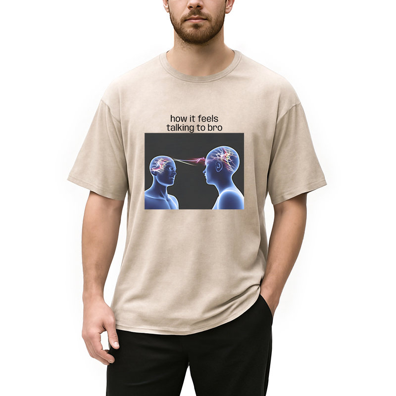 Modecanvas How It Feels Talking To Bro Brainrot Meme DTG Printing Washed T-Shirt