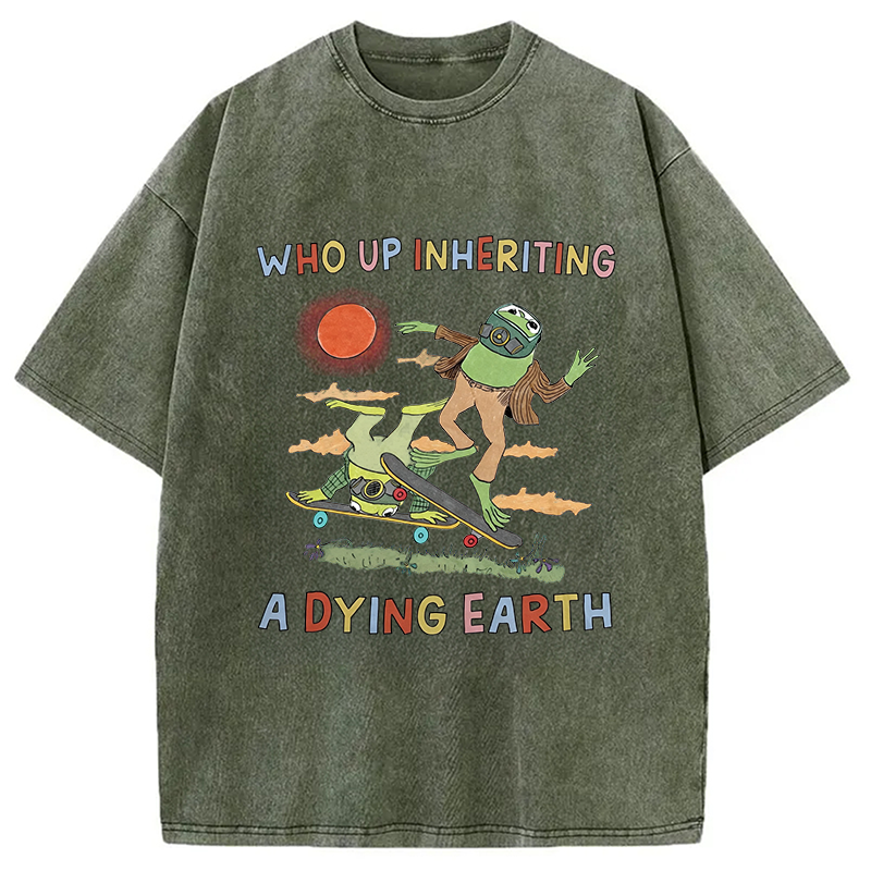 Modecanvas Who Up Inheriting A Dying Earth DTG Printing Washed T-Shirt