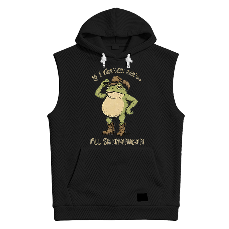 Modecanvas If I Shenan Once Funny Hooded Tank