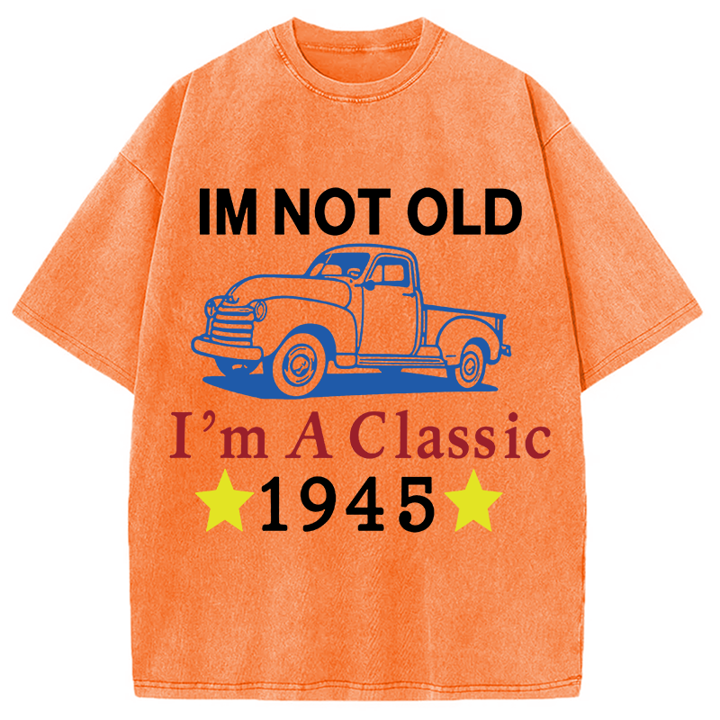 Modecanvas Im Not Old Im A Classic 1945 DTG Printing Washed T-Shirt