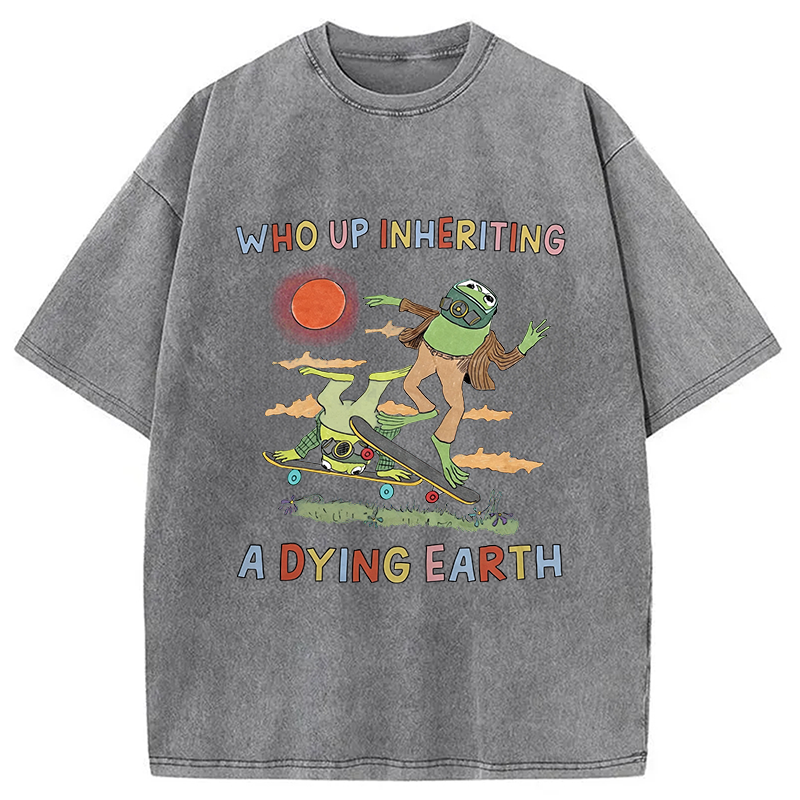 Modecanvas Who Up Inheriting A Dying Earth DTG Printing Washed T-Shirt