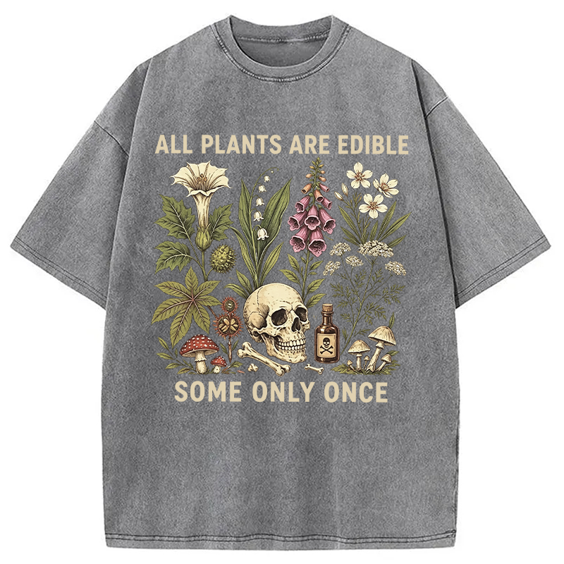 Modecanvas All Plants Are Edible Some Only Once DTG Printing Washed T-Shirt-modecanvas
