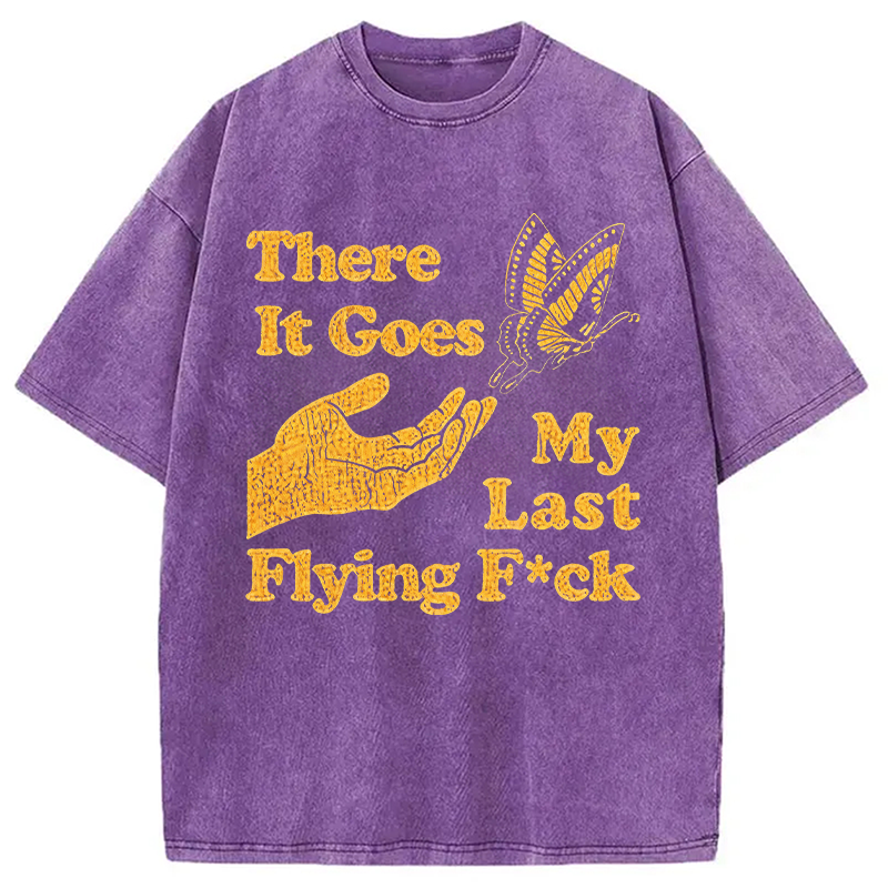 Modecanvas There Goes My Last Flying F*ck DTG Printing Washed T-Shirt