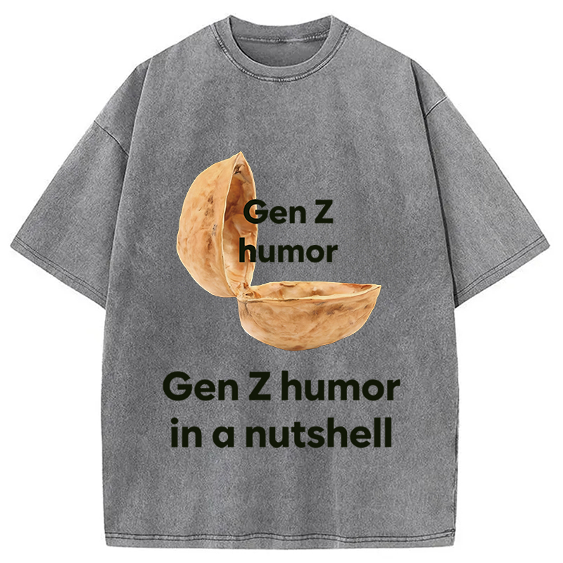 Modecanvas Gen Z Humor In A Nutshell DTG Printing Washed T-Shirt
