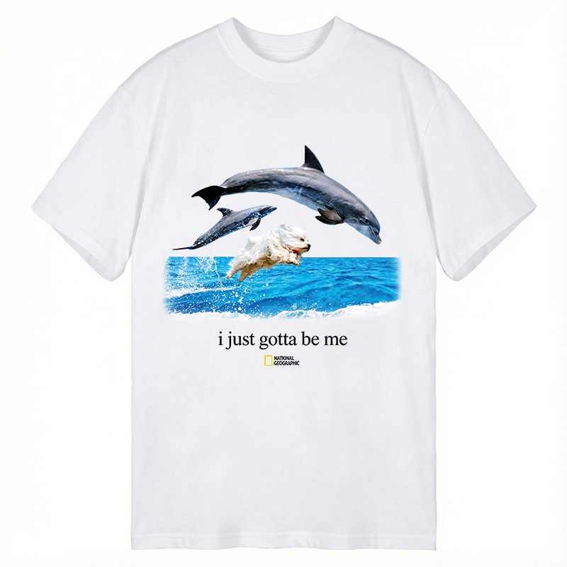 Modecanvas I Just Gotta Be Me Dog Dolphin DTG Printing Classic T-Shirt-modecanvas
