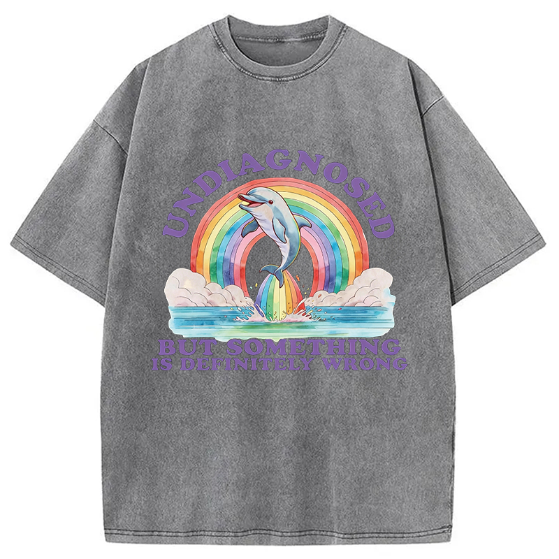 Modecanvas Undiagnosed But Something is Definitely Wrong Dolphin DTG Printing Washed T-Shirt