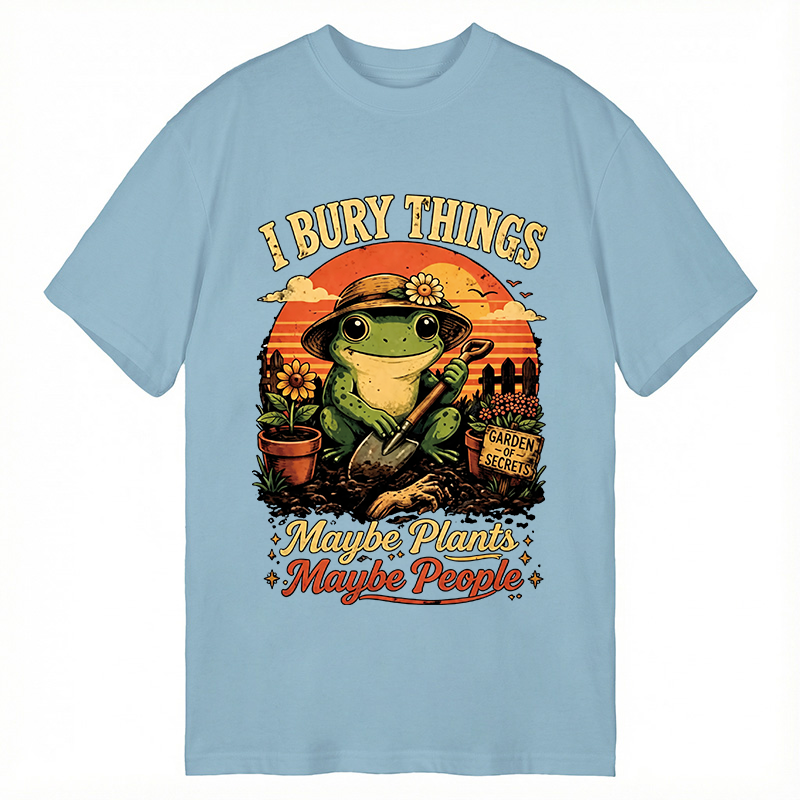 Modecanvas I Bury Things Maybe Plants Maybe People Funny Gardening Frog DTG Printing Classic T-Shirt-modecanvas