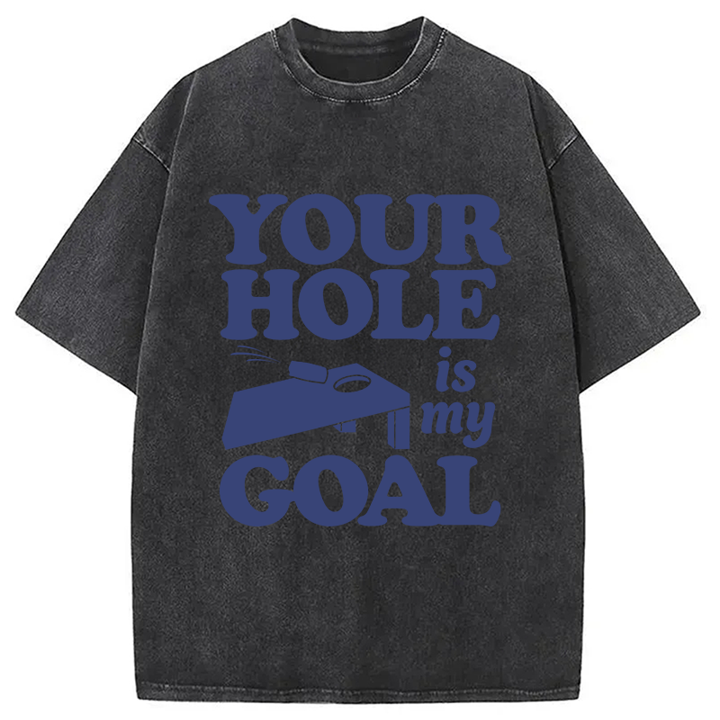 Modecanvas Your Hole Is My Goal DTG Printing Washed T-Shirt