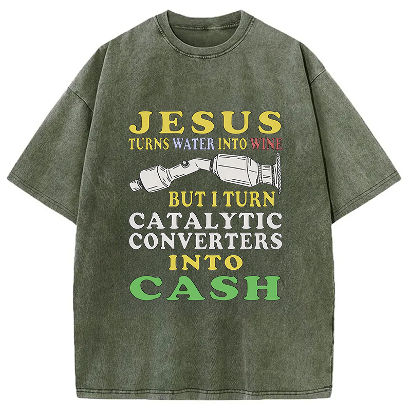 Modecanvas I Turn Catalytic Converters Into Cash DTG Printing Washed T-Shirt
