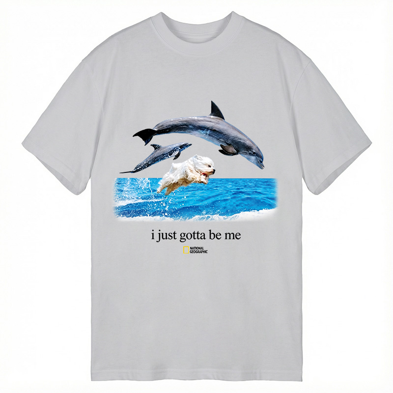 Modecanvas I Just Gotta Be Me Dog Dolphin DTG Printing Classic T-Shirt-modecanvas