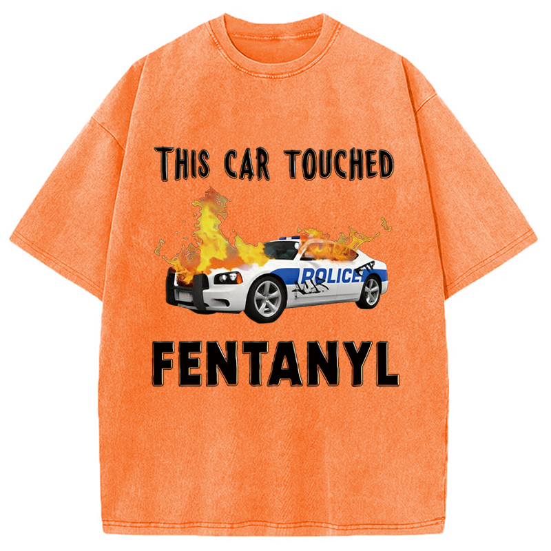 Modecanvas This Car Touched Fentanyl Funny DTG Printing Washed T-Shirt