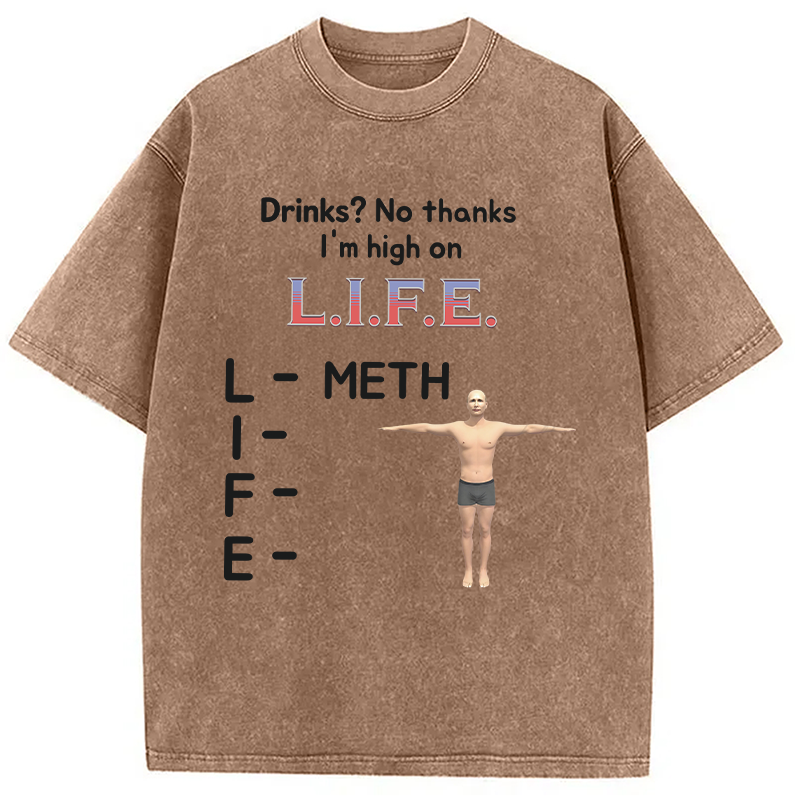Modecanvas Drinks? No Thanks I'm High On LIFE DTG Printing Washed T-Shirt