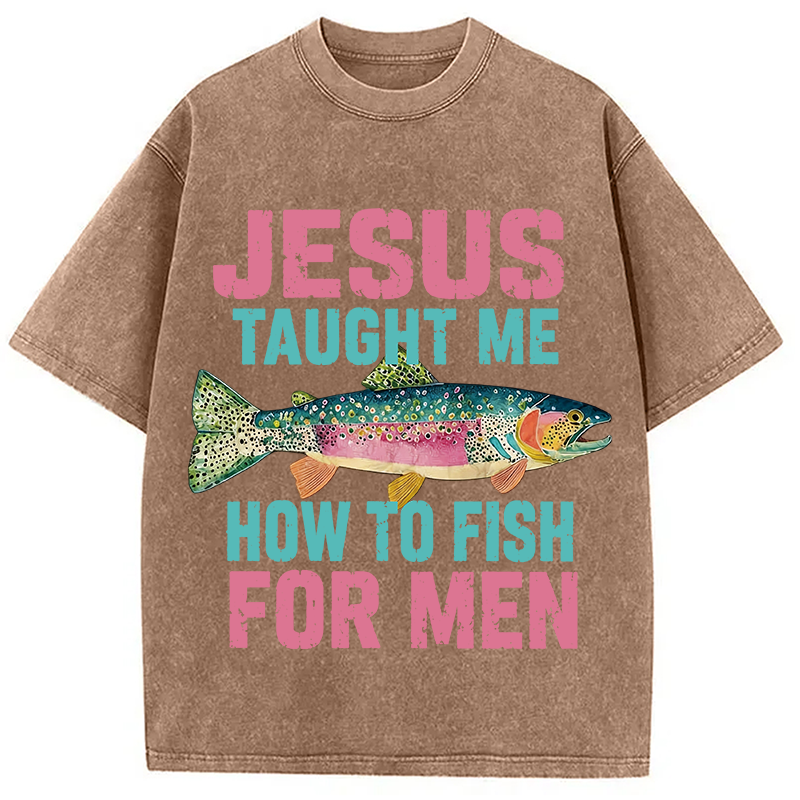 Modecanvas Jesus Taught Me How To Fish For Man DTG Printing Washed T-Shirt