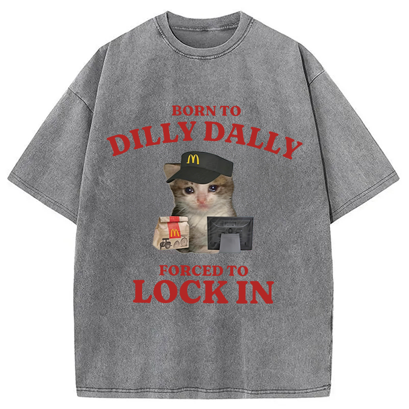 Modecanvas Sad Cat Born to Dilly Dally DTG Printing Washed T-Shirt