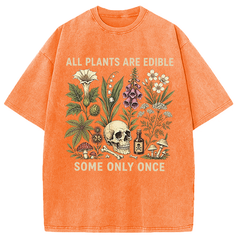 Modecanvas All Plants Are Edible Some Only Once DTG Printing Washed T-Shirt