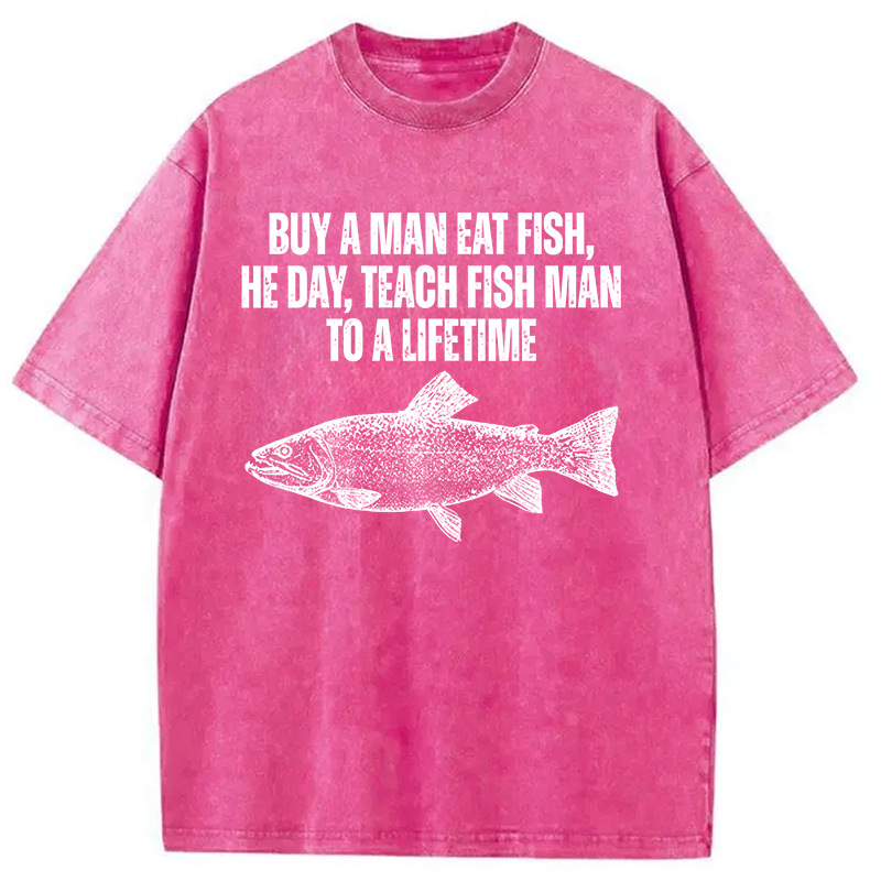 Modecanvas Buy a Man Eat Fish Funny Meme DTG Printing Washed T-Shirt