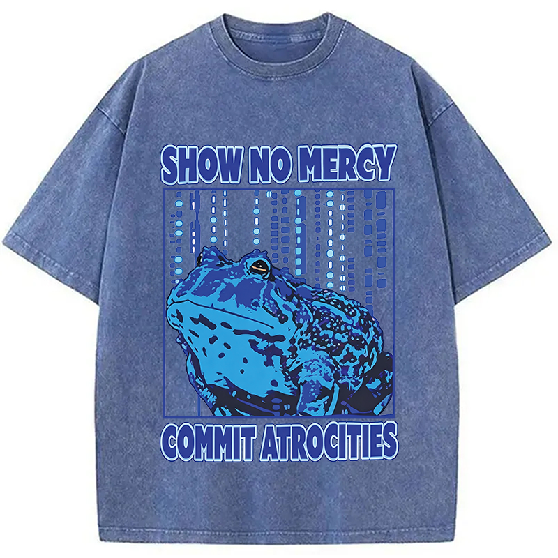 Modecanvas Show No Mercy Commit Atrocities Frog Mem DTG Printing Washed T-Shirt