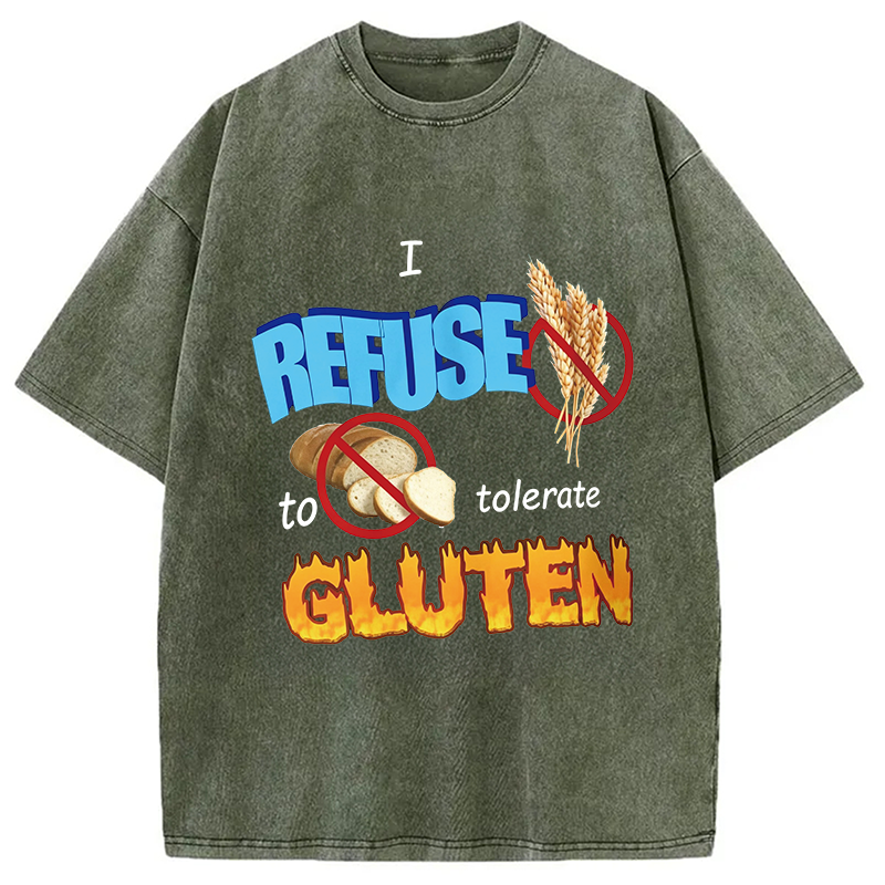 Modecanvas I Refuse to Tolerate Gluten Meme DTG Printing Washed T-Shirt