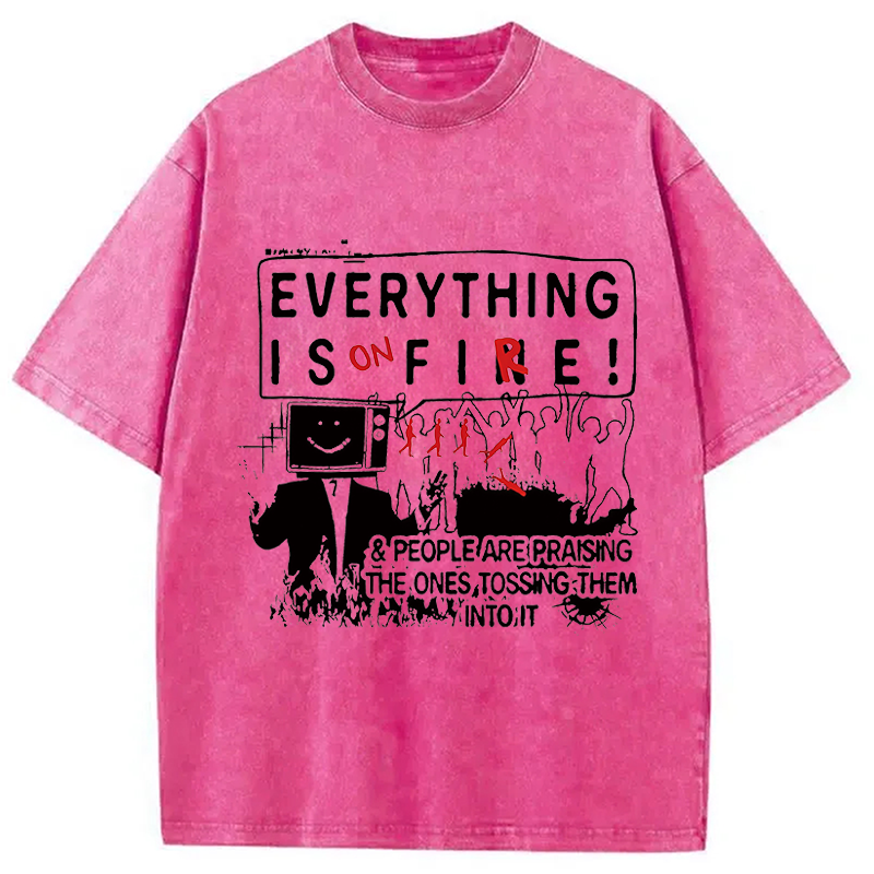 Modecanvas Everything is on Fire People DTG Printing Washed T-Shirt-modecanvas