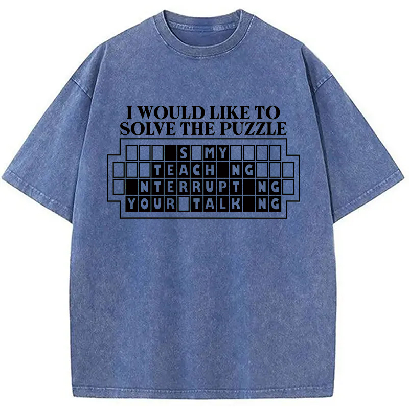 Modecanvas I Would Like To Solve The Puzzle DTG Printing Washed T-Shirt
