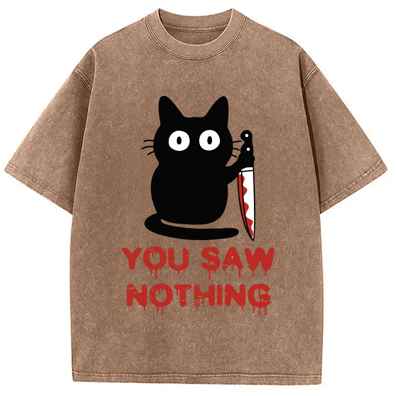 Modecanvas You Saw Nothing Funny Black Cat DTG Printing Washed T-Shirt-modecanvas