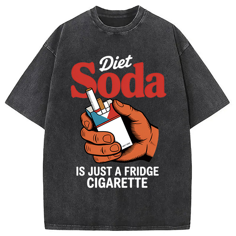 Modecanvas Diet Soda Is Just A Fridge Cigarette Funny Washed T-Shirt