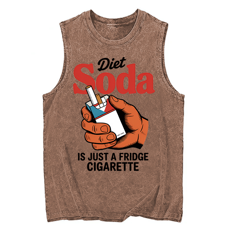 Modecanvas Diet Soda Is Just A Fridge Cigarette Funny DTG Printing Washed Tank-modecanvas