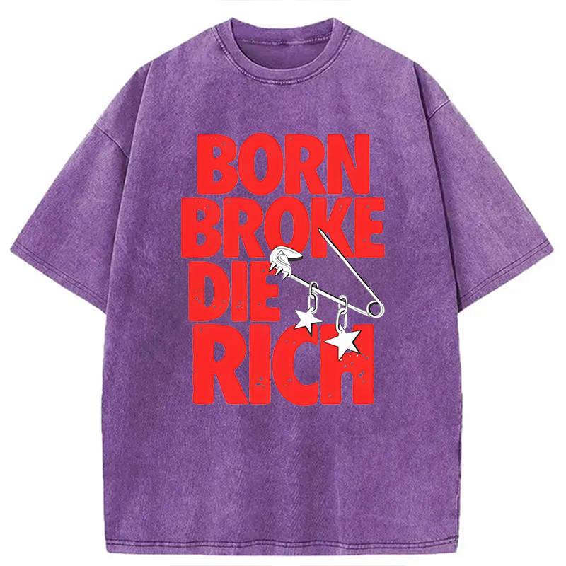 Modecanvas Born Broke Die Rich DTG Printing Washed T-Shirt
