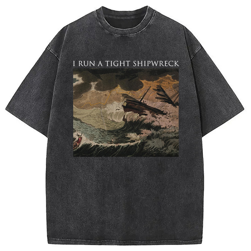 Modecanvas I Run A Tight Shipwreck DTG Printing Washed T-Shirt