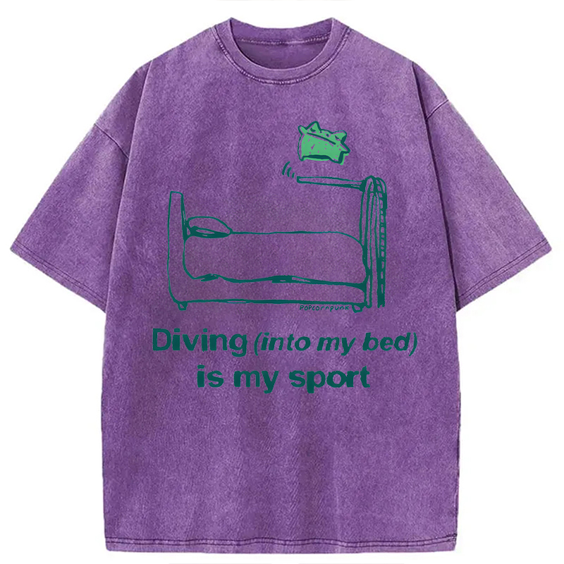 Modecanvas Diving (into my bed) Is My Sport DTG Printing Washed T-Shirt