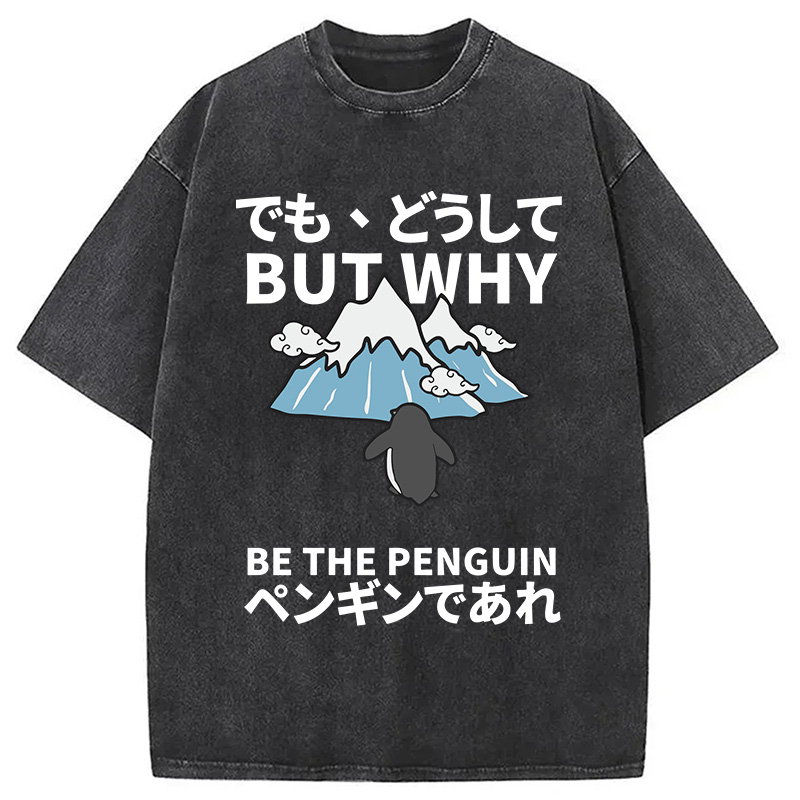 Modecanvas But Why Nihilist Penguin Japanese DTG Printing Washed T-Shirt-modecanvas