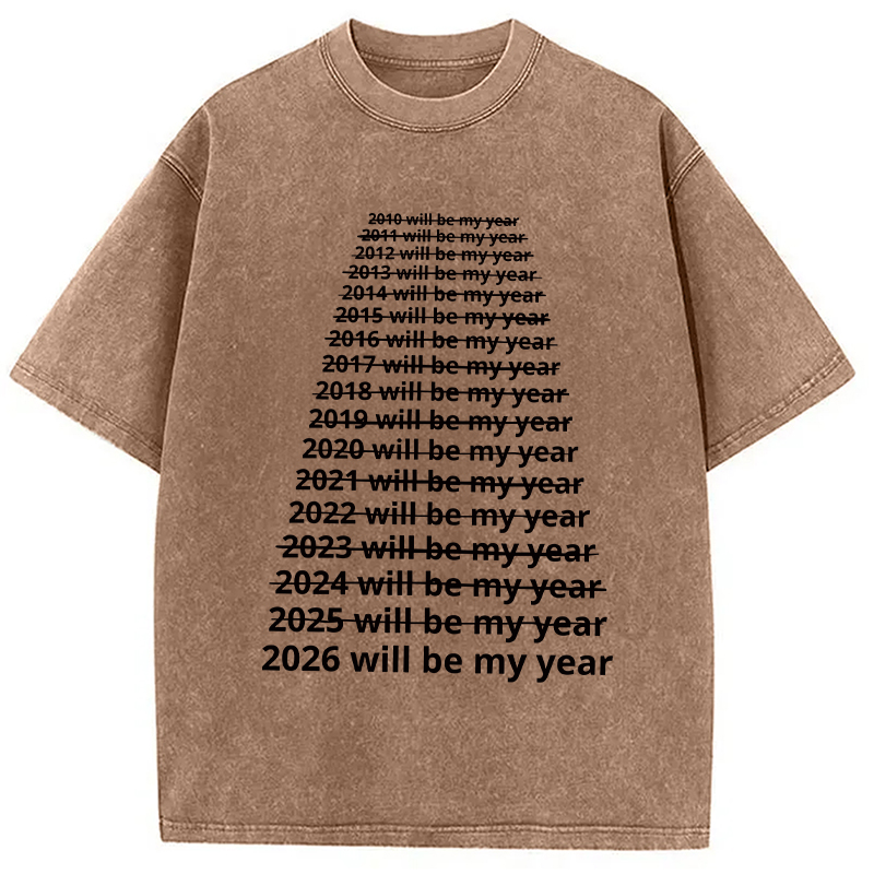 Modecanvas 2026 Will Be My Year DTG Printing Washed T-Shirt-modecanvas