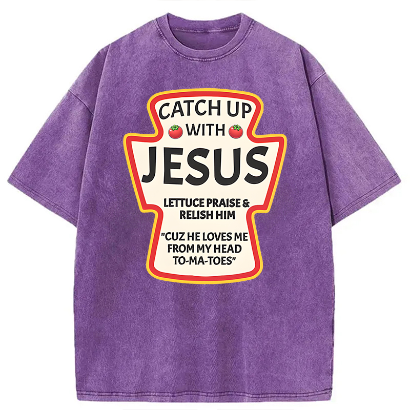 Modecanvas Catch Up With Jesus Ketchup Funny Christian DTG Printing Washed T-Shirt-modecanvas