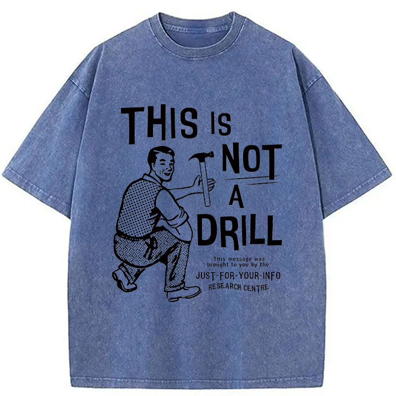 Modecanvas This Is Not a Drill DTG Printing Washed T-Shirt-modecanvas