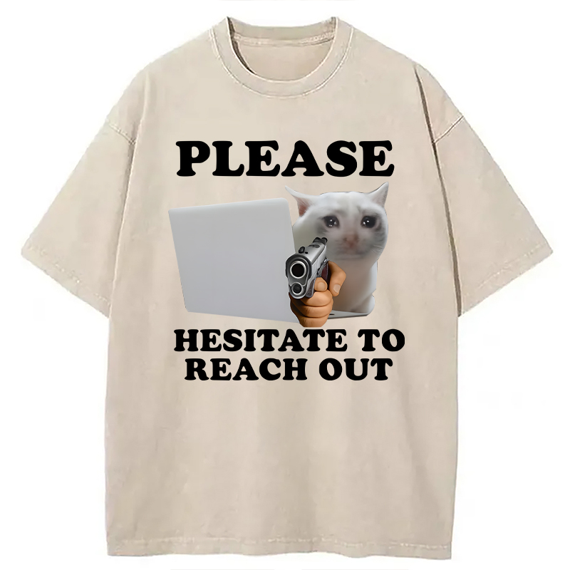 Modecanvas Please Hesitate to Reach Out DTG Printing Washed T-Shirt