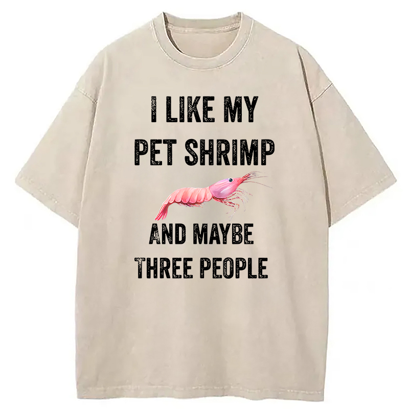 Modecanvas I like My Pet Shrimp DTG Printing Washed T-Shirt