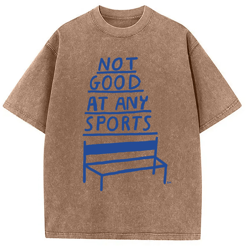 Modecanvas Not Good At Any Sports DTG Printing Washed T-Shirt